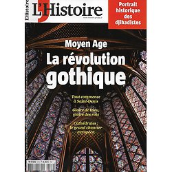 L'HISTOIRE n°419 janvier 2016  Moyen Âge: la révolution gothique/ Portrait historique des djihadistes/ La famine en Irlande/ la haine révolutionnaire
