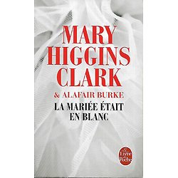 "La mariée était en blanc" Mary Higgins Clark & Alafair Burke/ Bon état/ 2017/ Livre poche