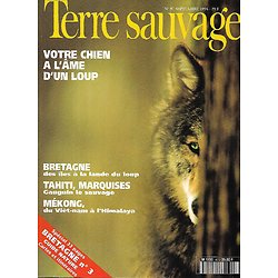 TERRE SAUVAGE n°87 septembre 1994  Votre chien a l'âme d'un loup/ Iles de Bretagne/ Tahiti, Marquises: Gauguin/ Au fil du Mékong