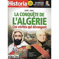 HISTORIA n°892 avril 2021 1830-1902: La conquête de l'Algérie. Ces vérités qui dérangent/ 1961, Eichmann face à ses juges
