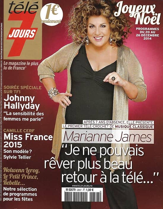 TELE 7 JOURS n°2847 20/12/2014  Marianne James/ Johnny Hallyday/ Carole Bouquet/ Miss France, Camille Cerf/ Vincent Niclo