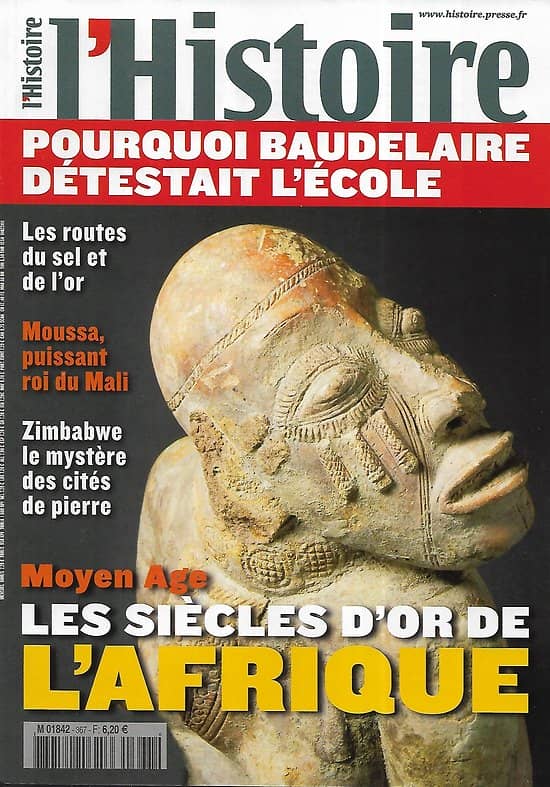 L'HISTOIRE n°367 septembre 2011  Moyen âge: Les siècles d'or de l'Afrique/ Baudelaire & l'école/ Médecine des croisades/ Disparus d'Algérie