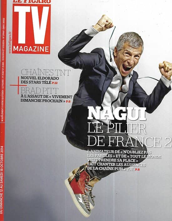 TV MAGAZINE n°21827 12/10/2014  Nagui/ Brad Pitt/ Odile Vuillemin/ Franz-Olivier Giesbert/ Animateurs stars
