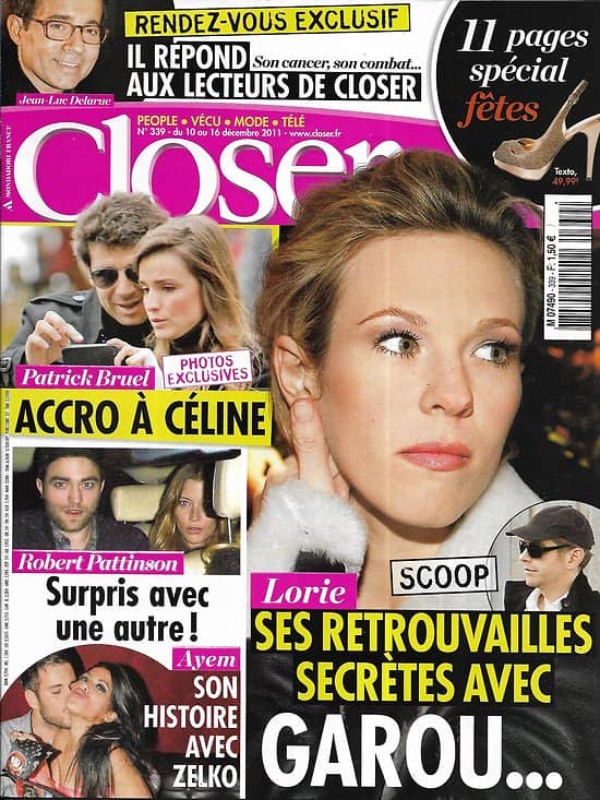 CLOSER n°339 10/12/2011  Lorie/ Robert Pattinson/ patrick Bruel/ Ayem/ Jean-Luc Delarue/ Garou