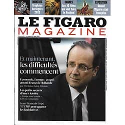 LE FIGARO MAGAZINE n°21080 10/05/2012  Les 3 défis de Hollande/ Horlogerie/ la France en Algérie/ Nantes gourmand