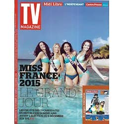 TV MAGAZINE n°21869 30/11/2014  Miss France 2015 en république Dominicaine/ Spécial Neige/ Lucy Liu/ Shy'm