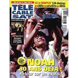 Télé Cable Sat n°1203 25/05/2013  Yannick Noah: 30 ans déjà/ Bradley Cooper/ La Fouine "Popstars"
