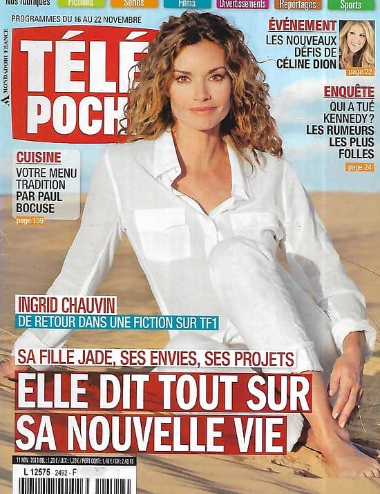 TELE POCHE n°2492 16/11/2013  Ingrid Chauvin nous dit tout/ JFK-Kennedy/ Céline Dion/ Coulisses de Roissy