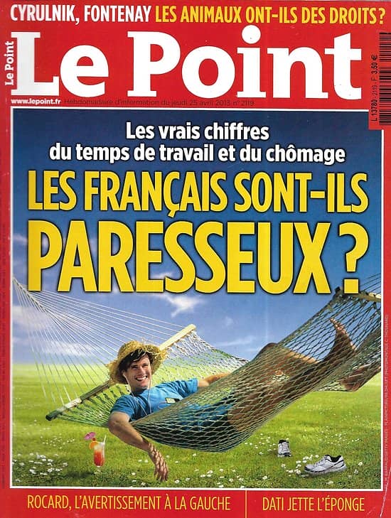 LE POINT n°2119 25/04/2013  Les Français, paresseux?/ Droit des animaux/ Dassault/ Orient-Express/ Islam français