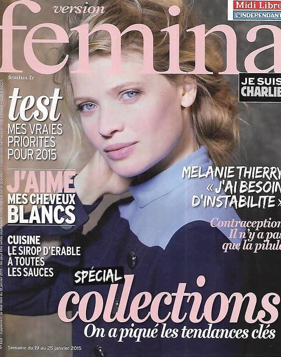 VERSION FEMINA n°668 19/01/2015  Mélanie Thierry/ Mode: Spécial collections/ Cuisine: sirop d'érable/ Spécial cheveux blancs/ Contraception