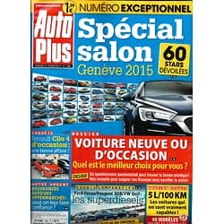 AUTO PLUS n°1382 27 FEVRIER 2015  SPECIAL SALON DE GENEVE/ ACHAT NEUF OU OCCASION?/ RNEAULT CLIO 4/ SUPERDIESELS