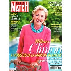 PARIS MATCH n°3439 16/04/2015  Hillary Clinton en campagne/ Le Pen: la famille déchirée/ Le chagrin de Claire Chazal/ L'Appel de la Terre: Planète en danger