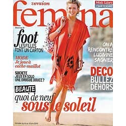 VERSION FEMINA n°689 15/06/2015  Soleil: la nouvelle attitude/ Ludivine Sagnier/ Mode après-bain/ Déco: vivre dehors/ Evasion: Vichy