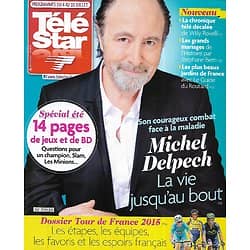 TELE STAR n°2022 04/07/2015  Michel Delpech/ Tour de France/ Arnold Schwarzenegger/ Kate Middleton/ Teheiura de "Koh-Lanta"
