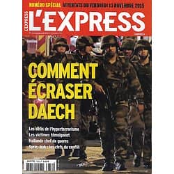 L'EXPRESS n°3359 18/11/2015  Comment écraser Daech/ Spécial Attentats
