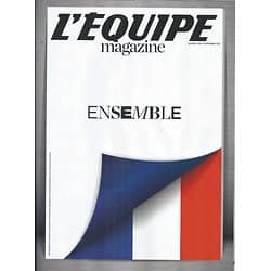 L'EQUIPE MAGAZINE N°1740 21 NOVEMBRE 2015  ENSEMBLE/ STADE DE FRANCE/ THURAM/ NADAL/ HOMMAGES