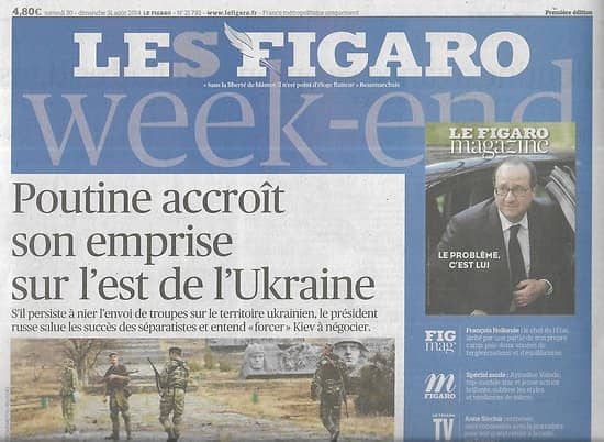 LE FIGARO n°21792 30/08/2014  Poutine accroît son emprise sur l'Ukraine/ Valls & Immobilier/ Bardot/ Le Pen