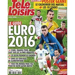 TELE LOISIRS n°5H mai-juin 2016  Le guide Euro 2016/ Poster géant/ Calendrier des matchs