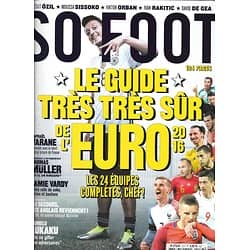 SO FOOT n°137 juin 2016  Spécial Euro 2016/ Mannschaft/ + Guide en supplément/ Lukaku/ Rakitic/ Varane