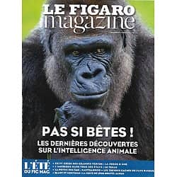 LE FIGARO MAGAZINE n°22391 05/08/2016  Intelligence animale/ Pays basque indomptable/ Poésie des îles: Kastellorizo/ Texas: San Antonio