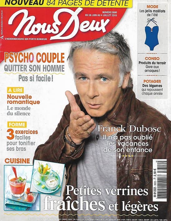 NOUS DEUX n°3600 28/06/2016  Franck Dubosc/ Cuisine: verrines fraîches/ Brigitte Bardot/ Quitter son homme