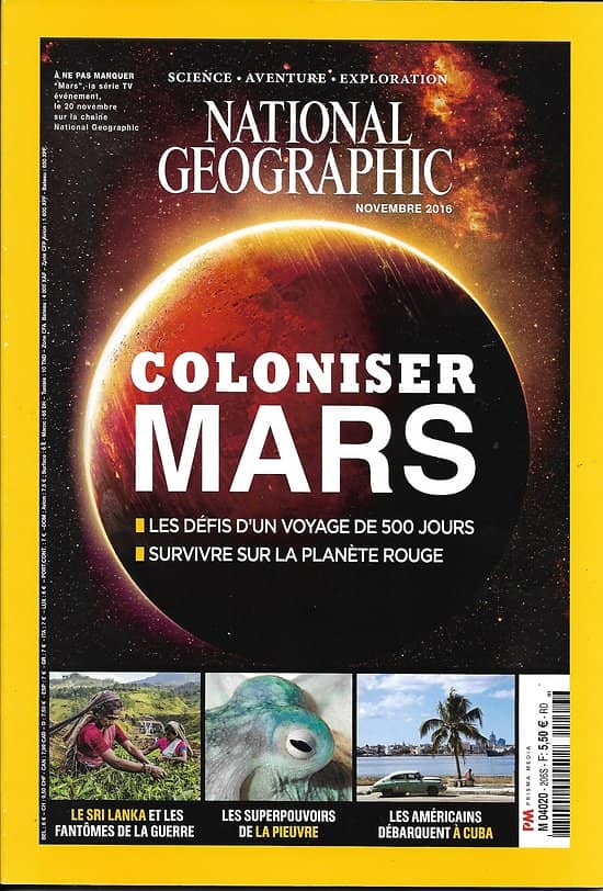NATIONAL GEOGRAPHIC n°206 novembre 2016  Coloniser Mars/ Pieuvre/ Américains & Cuba