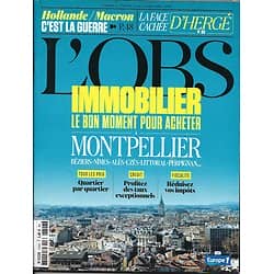 L'OBS n°2706 15/09/2016  Spécial Immobilier; Montpellier & sa région/ Hollande & Macron, la guerre/ La face cachée d'Hergé/ L'Allemagne & l'accueil des migrants