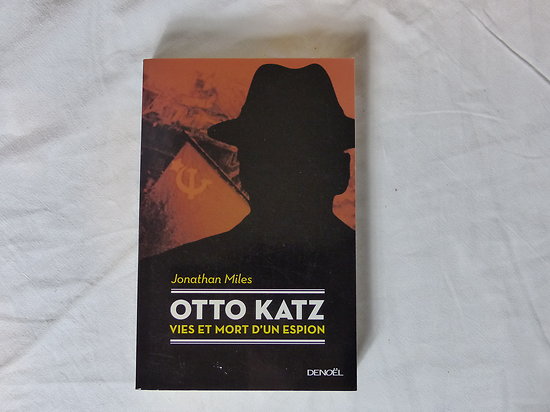 Otto Katz : vie et mort d'un espion