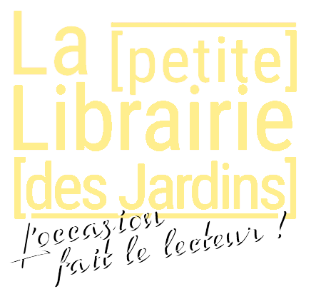 La Petite Librairie des Jardins - Livres d'occasion récents & anciens