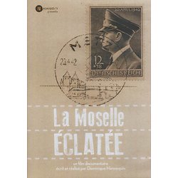 La Moselle éclatée ( Un film documentaire de Dominique HENNEQUIN )