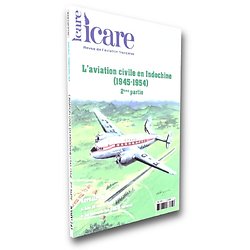 ICARE N° 245, Décembre 2017 : L’Aviation civile en Indochine (1945 – 1954) - 2ème partie ( Jean-Pierre DUSSURGET, Rédacteur en chef )
