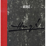 Hergé par Hergé : catalogue exposition Beaubourg 2006-2007 (Avant-propos Fanny et Nick Rodwell)