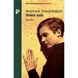 Orient exils ( Annemarie SCHWARZENBACH )