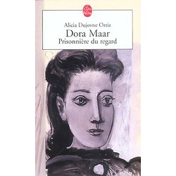 Dora Maar - Prisonnière du regard ( Alicia DUJOVNE ORTIZ )