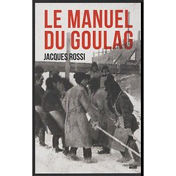 Le manuel du goulag ( Jacques ROSSI )
