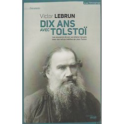 Dix ans avec Tolstoï ( Victor LEBRUN )