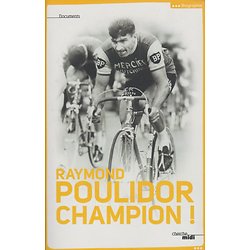 Champion ! ( Raymond POULIDOR, avec Bernard VERRET )