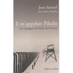 Il m'appelait Pikolo - Un compagnon de Primo Levi raconte ( Jean SAMUEL - Jean-Marc DREYFUS )