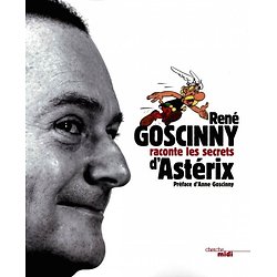 René Goscinny raconte les secrets d'Astérix ( René GOSCINNY )