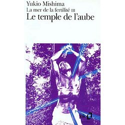 La mer de la fertilité, tome 3 : Le temple de l'aube ( Yukio MISHIMA )