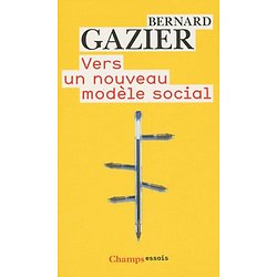 Vers un nouveau modèle social ( Bernard GAZIER )