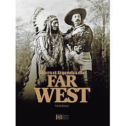 Héros et légendes du Far West ( Farid AMEUR )