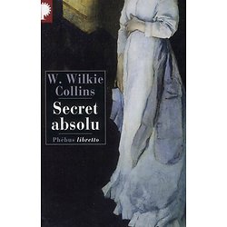 Secret absolu ( William Wilkie COLLINS )