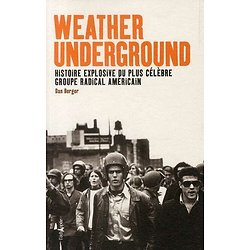 Weather Underground - Histoire explosive du plus célèbre groupe radical américain ( Dan Berger )