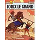 Alix, tome 10 : Iorix le Grand ( Scénario : Jacques MARTIN / Dessin : Jacques MARTIN )