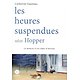 Les heures suspendues selon Hopper  ( Catherine GUENNEC )