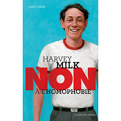 Harvey Milk:  non à l'homophobie  ( Safia Amor )