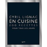 En cuisine - 200 recettes pour tous les jours ( Cyril LIGNAC )