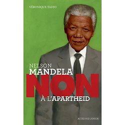 Nelson Mandela:  non à l'Apartheid  ( Véronique Tadjo )