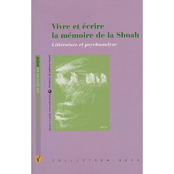 Vivre et écrire la mémoire de la Shoah - Littérature et psychanalyse - Actes du Colloque de Cerisy (1998)